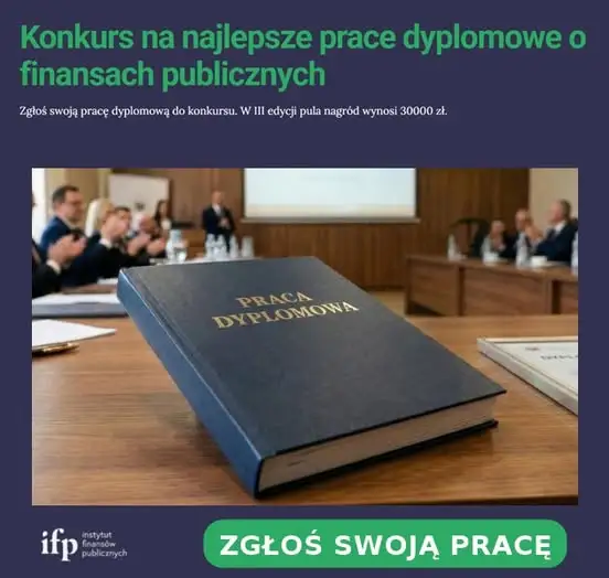 Konkurs na prace o finansach publicznych: 30 tys. zł dla studentów i absolwentów