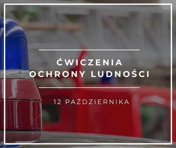 Ćwiczenia ochrony ludności 12 października – alert RCB i syreny alarmowe