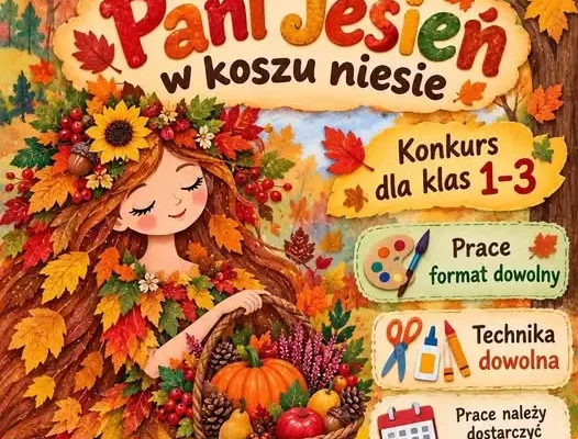 Szkoła Podstawowa nr 2 w Głuszycy zaprasza uczniów klas I–III do konkursu plastycznego „Pani Jesień w koszu niesie”