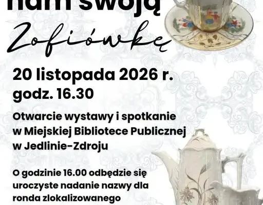 Zofiówka w Jedlinie-Zdroju: wystawa i nadanie nazwy rondu już 20 listopada